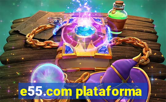 e55.com plataforma